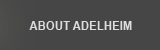 ABOUT ADELHEIM